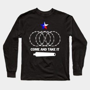 Texas-Razor-Wire-Come-And-Take-It Long Sleeve T-Shirt